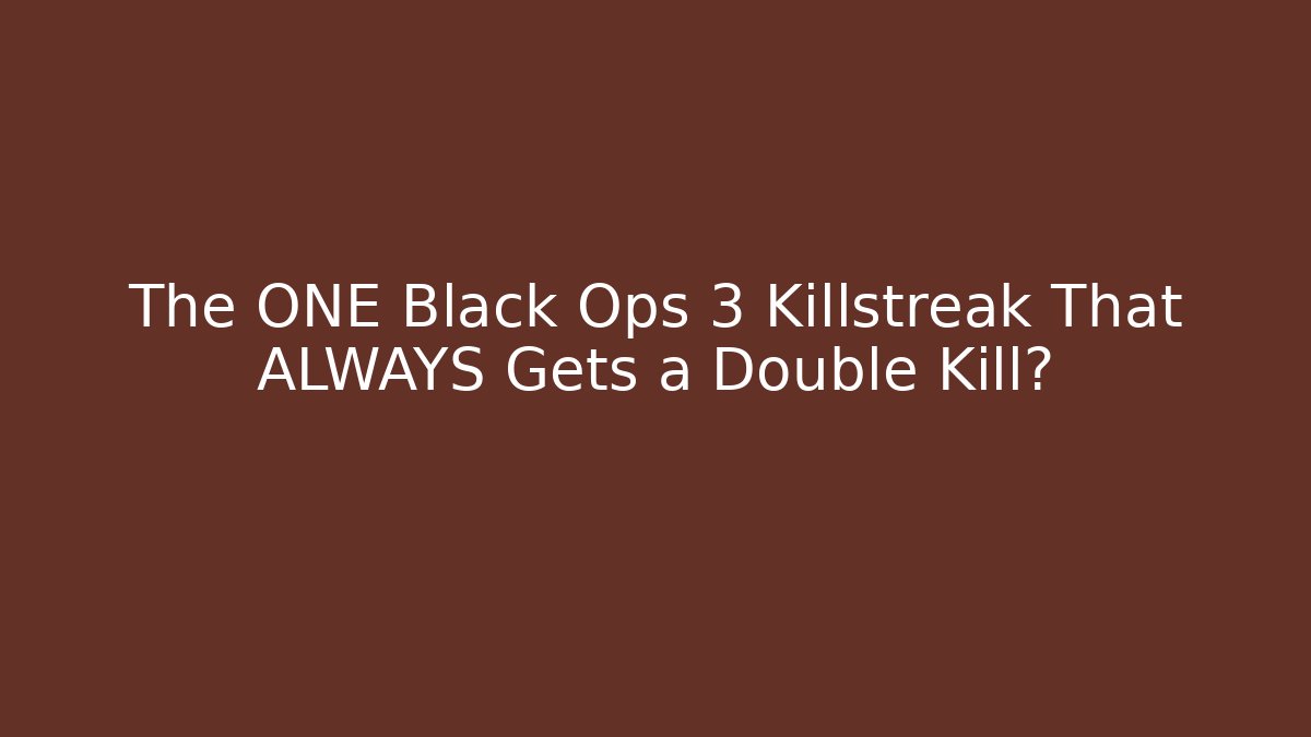 The ONE Black Ops 3 Killstreak That ALWAYS Gets a Double Kill? - Critter Realm