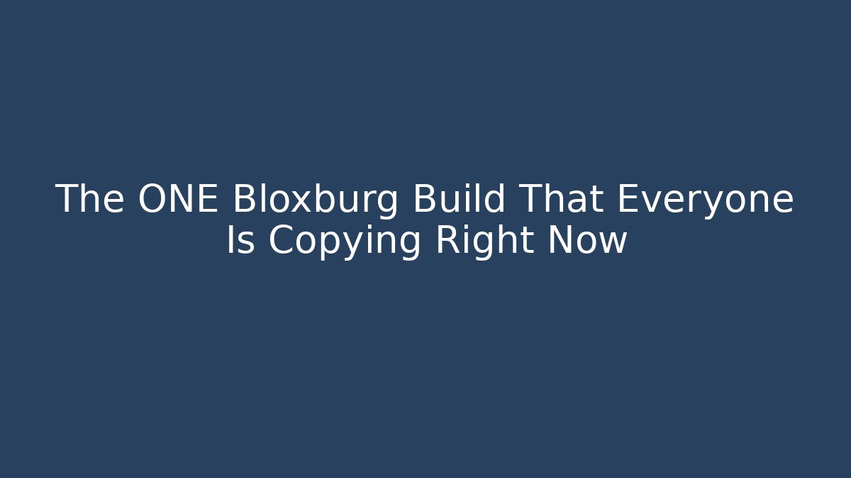 The ONE Bloxburg Build That Everyone Is Copying Right Now