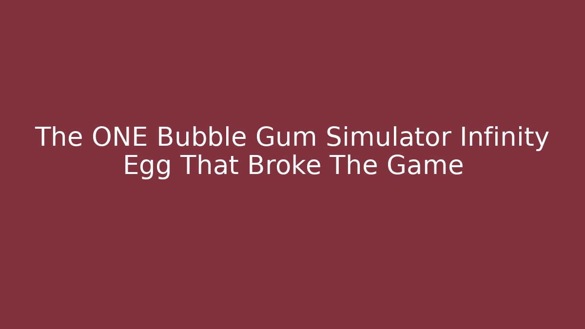 The ONE Bubble Gum Simulator Infinity Egg That Broke The Game - Critter Realm