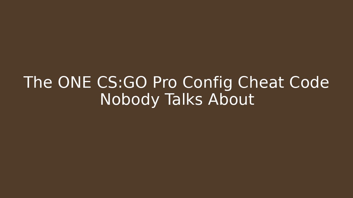 The ONE CS:GO Pro Config Cheat Code Nobody Talks About