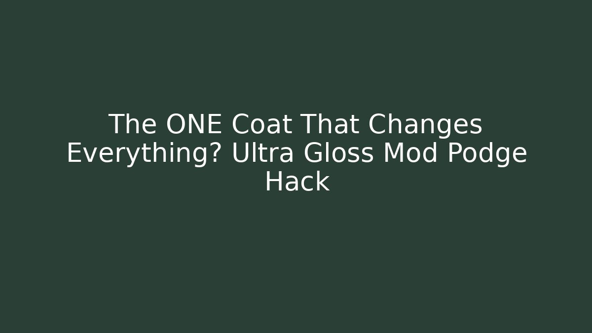 The ONE Coat That Changes Everything? Ultra Gloss Mod Podge Hack