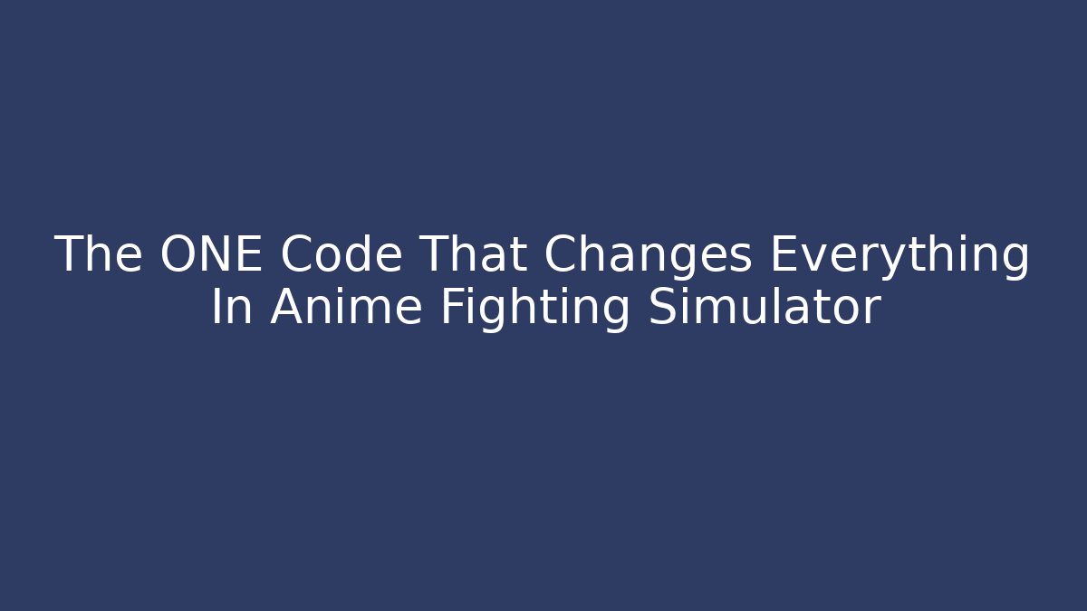 The ONE Code That Changes Everything In Anime Fighting Simulator - Critter Realm
