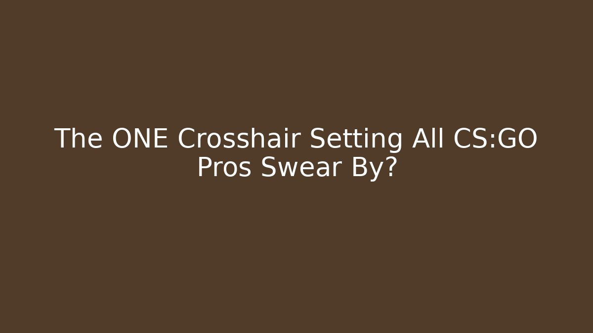 The ONE Crosshair Setting All CS:GO Pros Swear By?