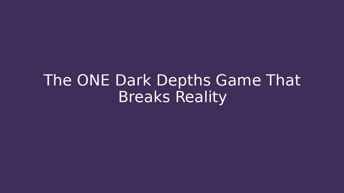 The ONE Dark Depths Game That Breaks Reality - Critter Realm