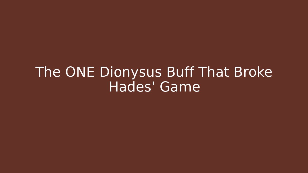 The ONE Dionysus Buff That Broke Hades' Game