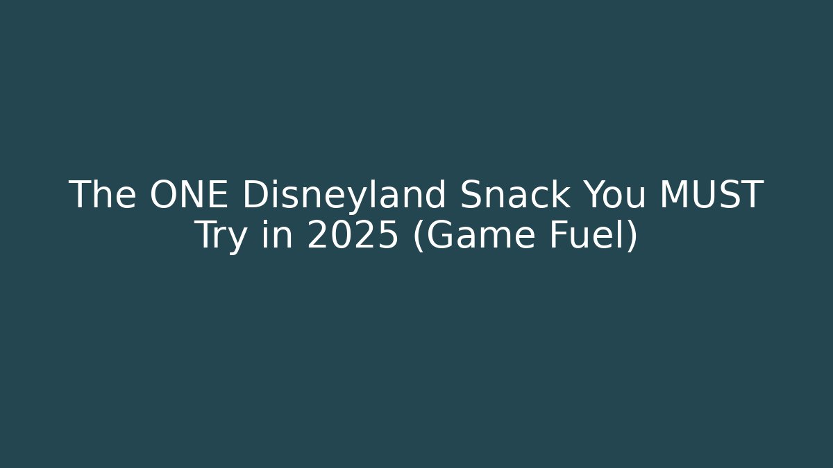 The ONE Disneyland Snack You MUST Try in 2025 (Game Fuel)