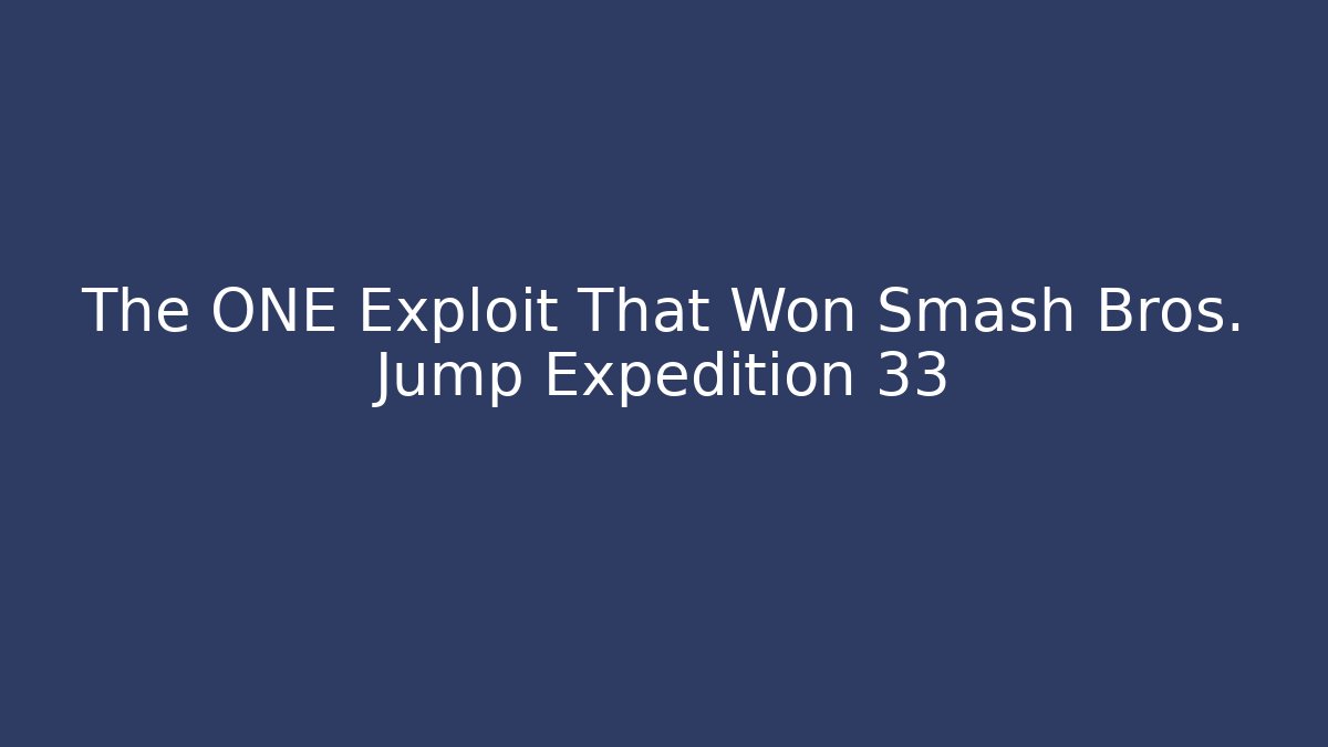 The ONE Exploit That Won Smash Bros. Jump Expedition 33 - Critter Realm