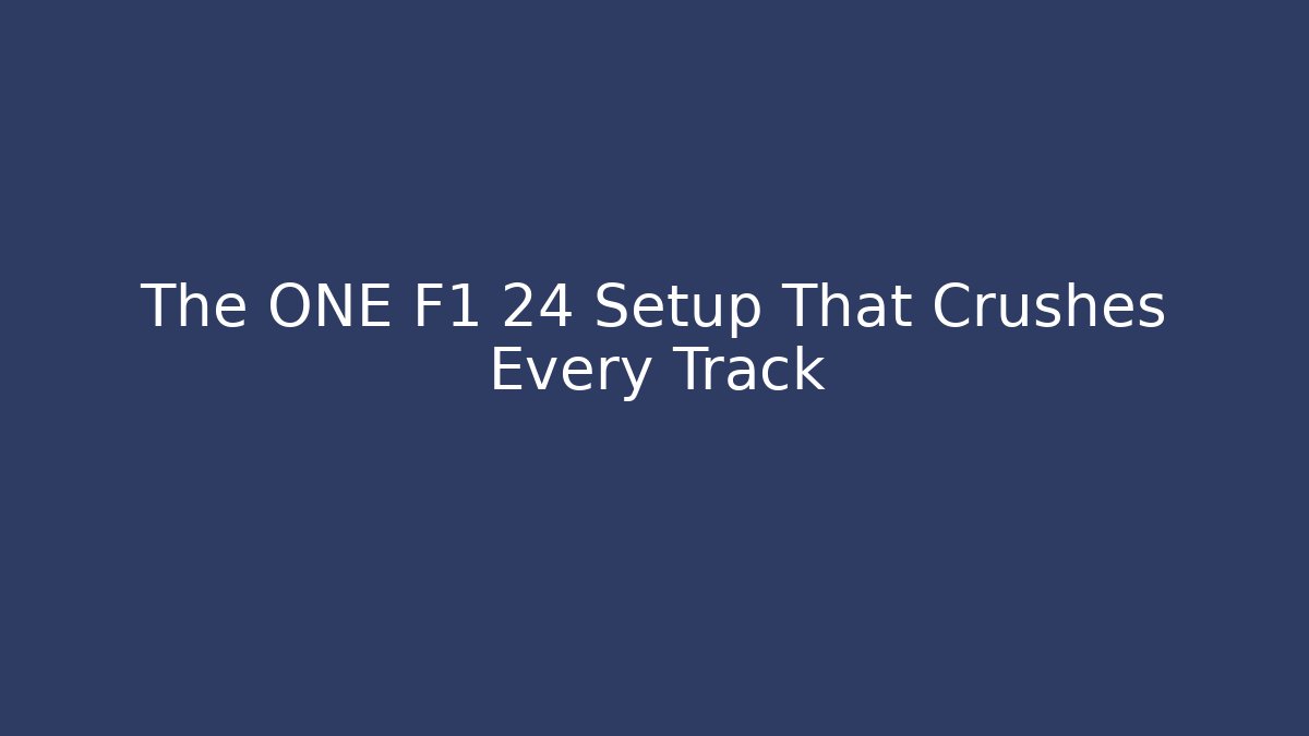 The ONE F1 24 Setup That Crushes Every Track - Critter Realm