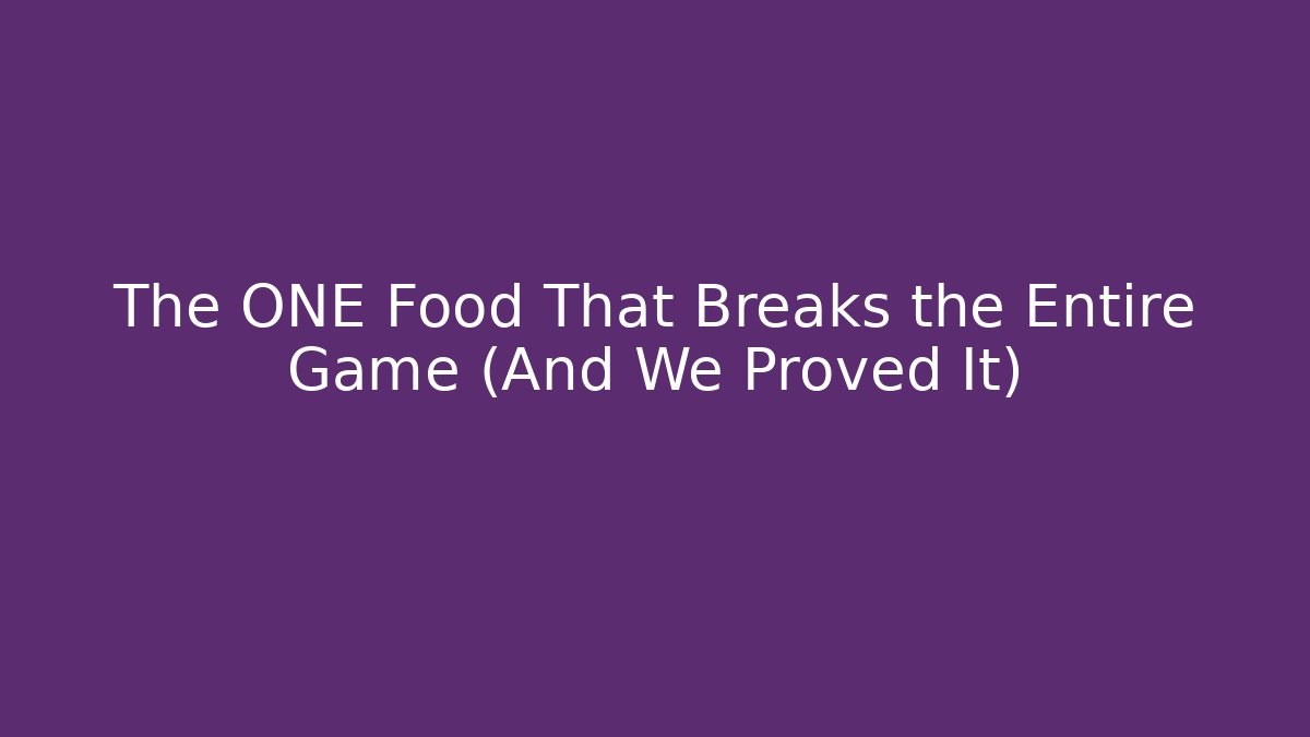 The ONE Food That Breaks the Entire Game (And We Proved It)