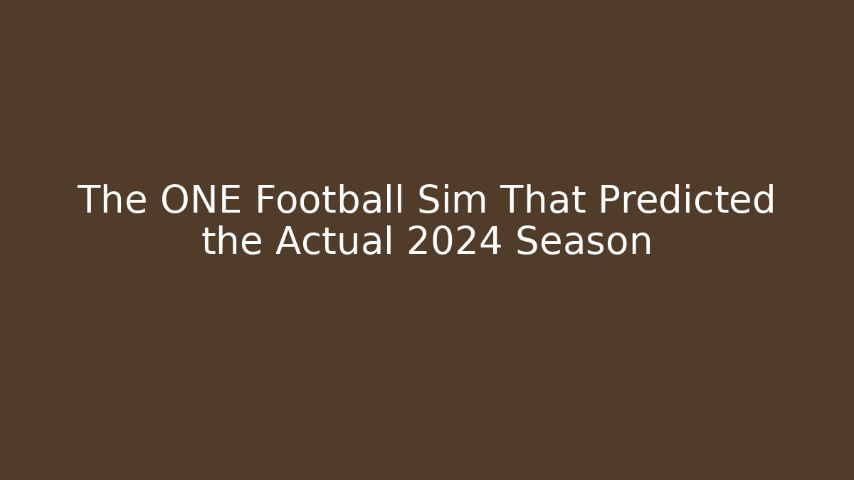 The ONE Football Sim That Predicted the Actual 2024 Season