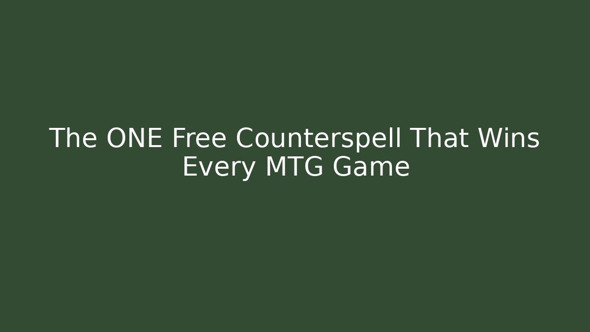 The ONE Free Counterspell That Wins Every MTG Game