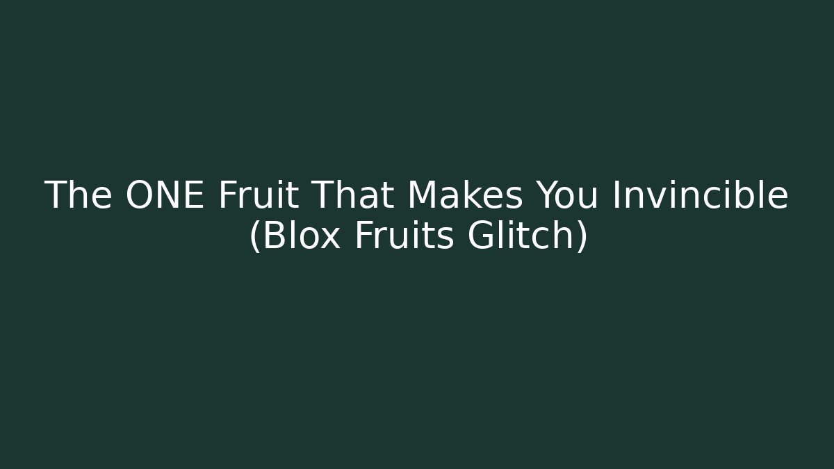 The ONE Fruit That Makes You Invincible (Blox Fruits Glitch)