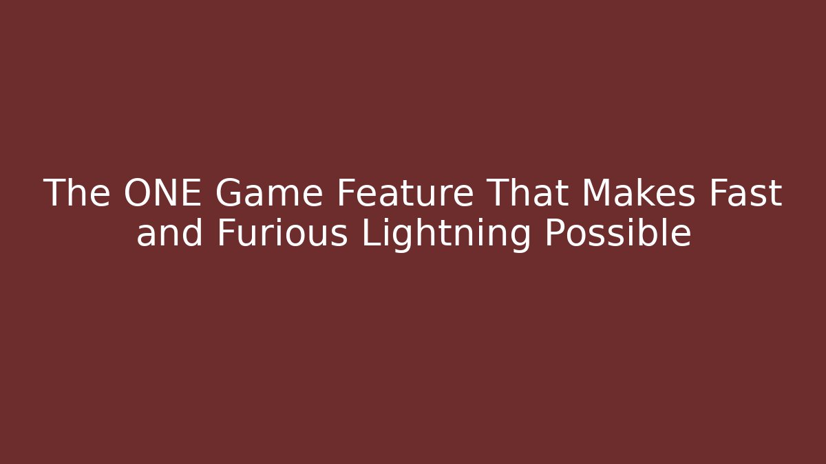 The ONE Game Feature That Makes Fast and Furious Lightning Possible