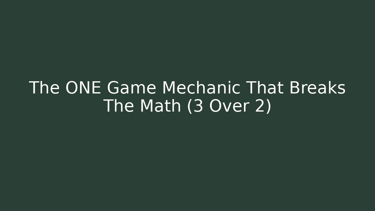 The ONE Game Mechanic That Breaks The Math (3 Over 2) - Critter Realm