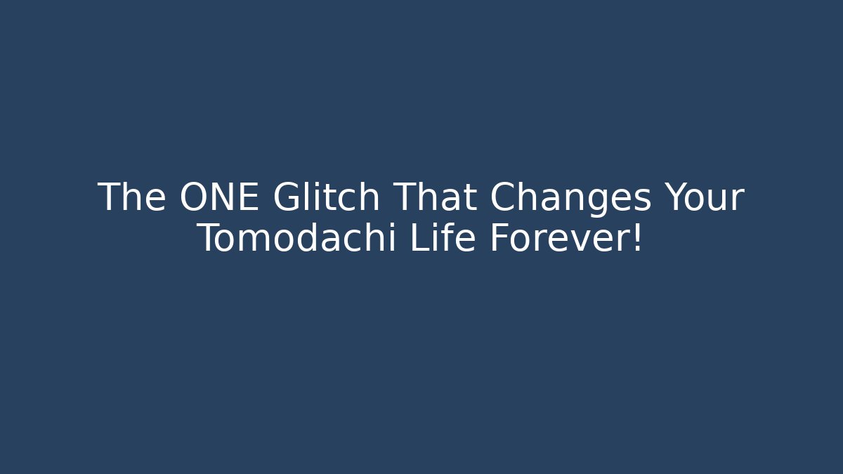 The ONE Glitch That Changes Your Tomodachi Life Forever!