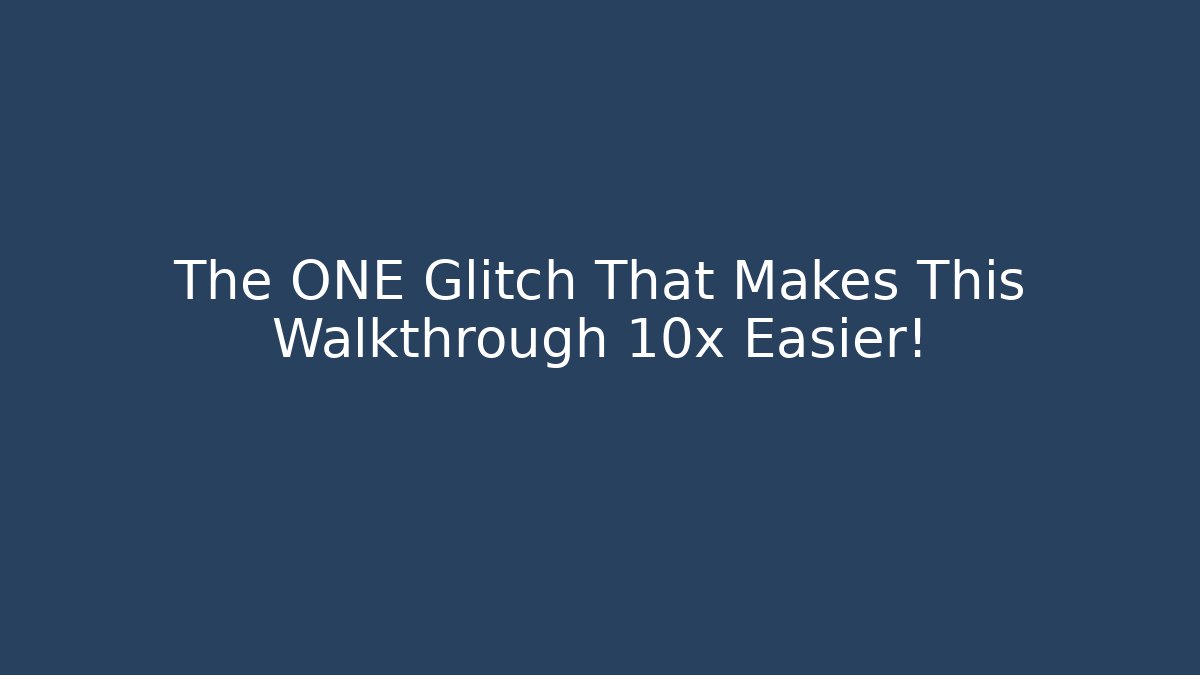 The ONE Glitch That Makes This Walkthrough 10x Easier! - Critter Realm