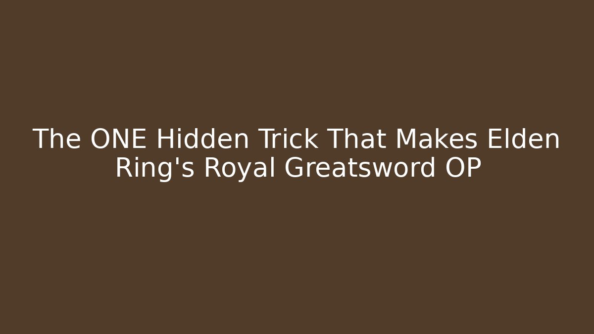 The ONE Hidden Trick That Makes Elden Ring's Royal Greatsword OP