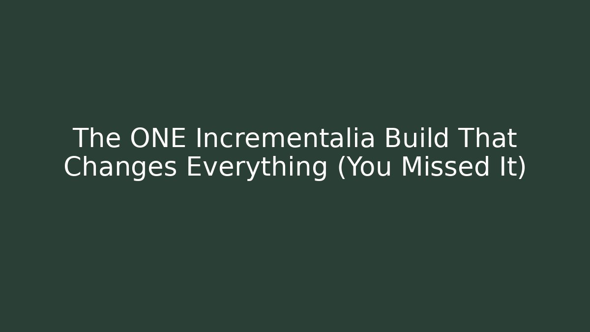 The ONE Incrementalia Build That Changes Everything (You Missed It) - Critter Realm