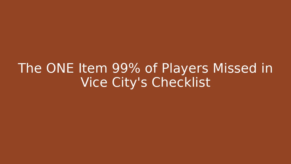 The ONE Item 99% of Players Missed in Vice City's Checklist