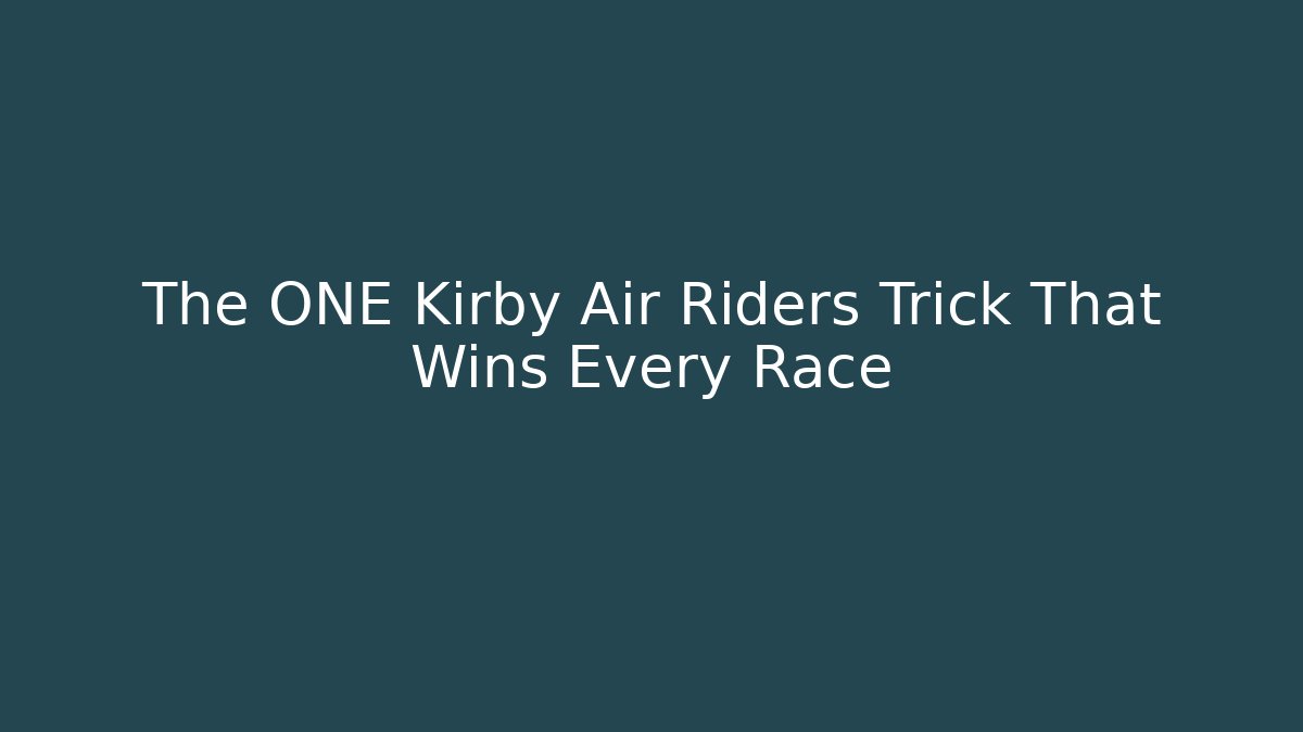 The ONE Kirby Air Riders Trick That Wins Every Race