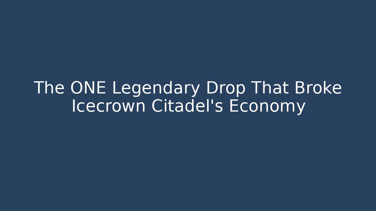 The ONE Legendary Drop That Broke Icecrown Citadel's Economy