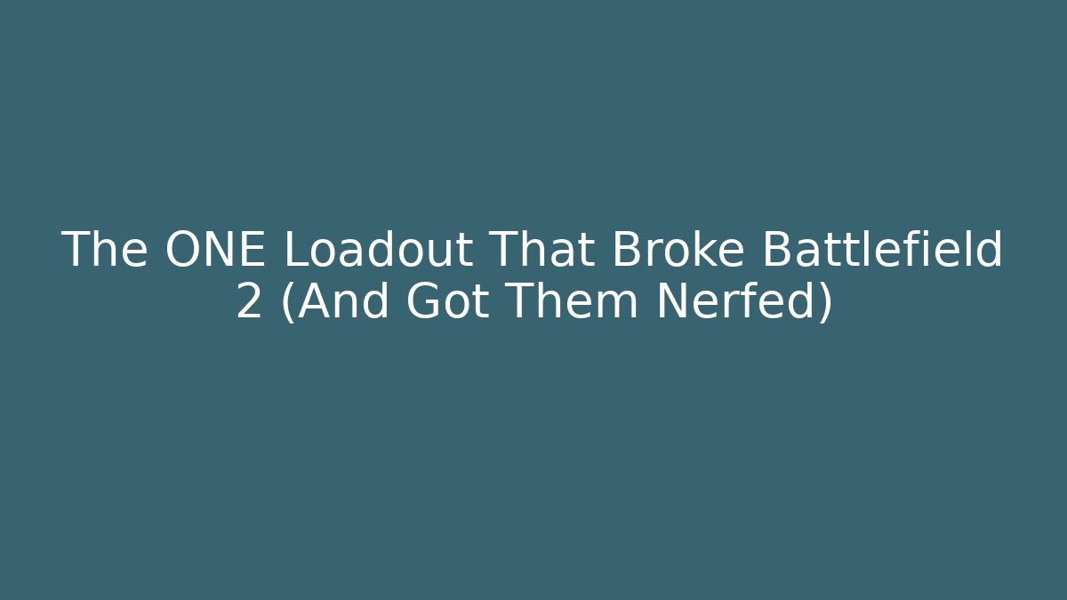 The ONE Loadout That Broke Battlefield 2 (And Got Them Nerfed)