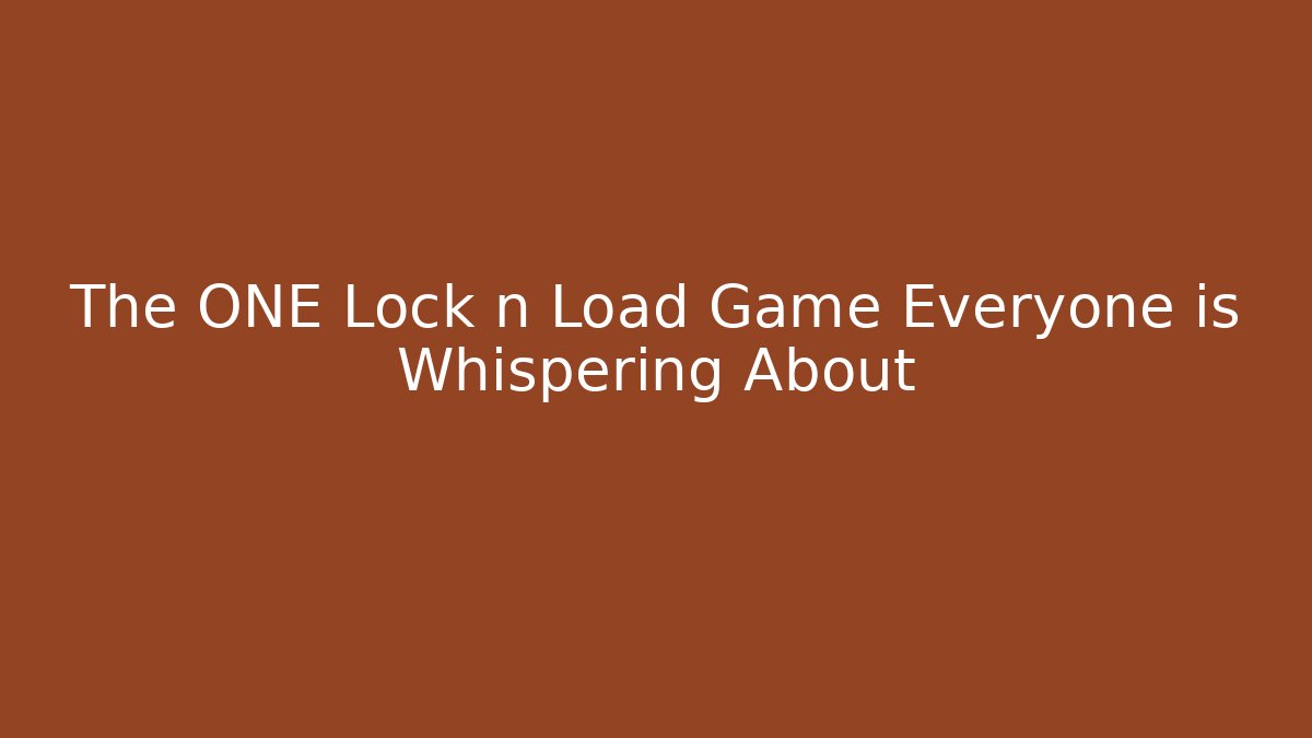The ONE Lock n Load Game Everyone is Whispering About - Critter Realm