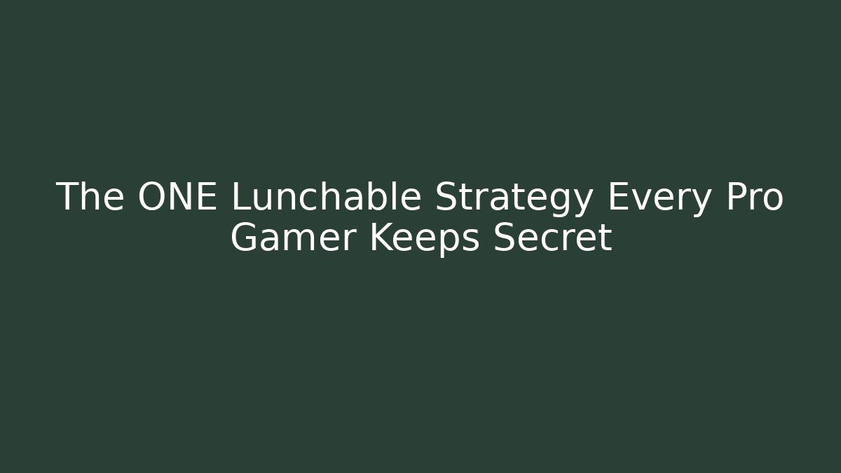 The ONE Lunchable Strategy Every Pro Gamer Keeps Secret