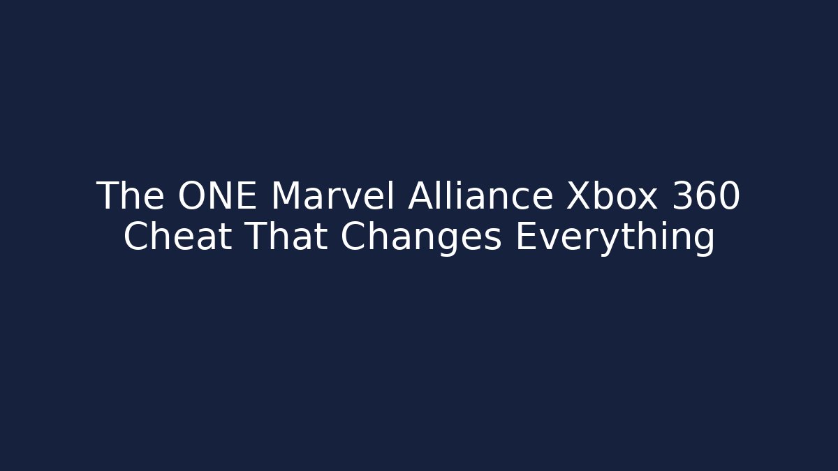 The ONE Marvel Alliance Xbox 360 Cheat That Changes Everything - Critter Realm