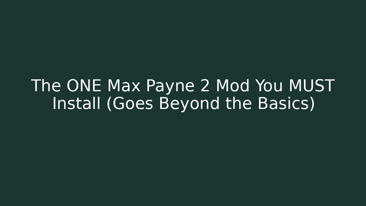 The ONE Max Payne 2 Mod You MUST Install (Goes Beyond the Basics) - Critter Realm