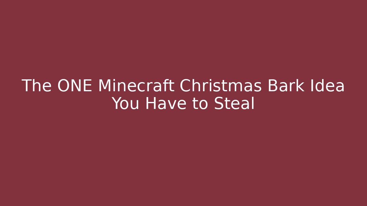 The ONE Minecraft Christmas Bark Idea You Have to Steal