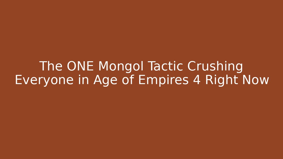 The ONE Mongol Tactic Crushing Everyone in Age of Empires 4 Right Now