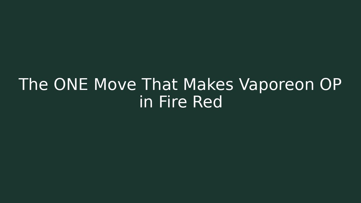 The ONE Move That Makes Vaporeon OP in Fire Red - Critter Realm