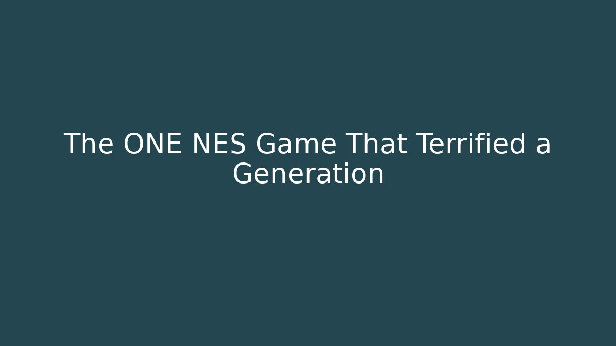 The ONE NES Game That Terrified a Generation