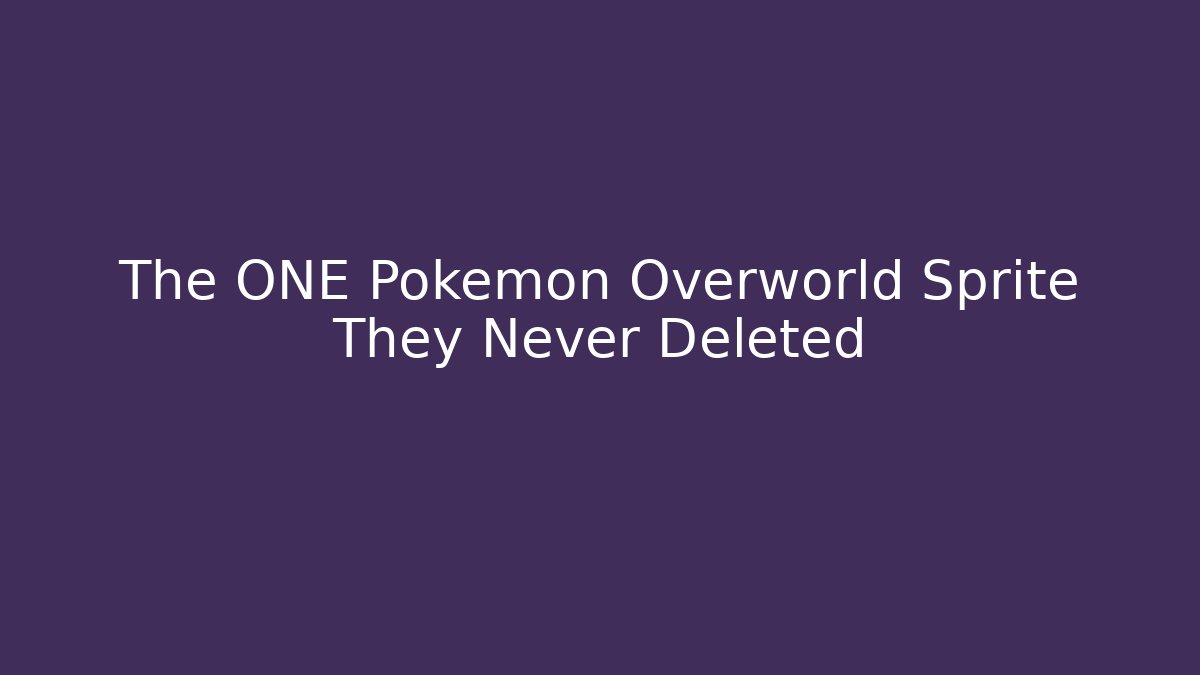 The ONE Pokémon Overworld Sprite They Never Deleted - Critter Realm