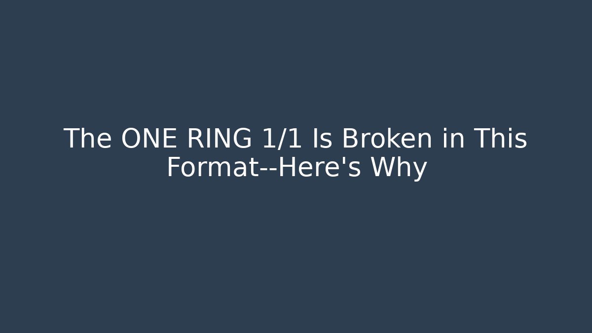 The ONE RING 1/1 Is Broken in This Format—Here's Why - Critter Realm