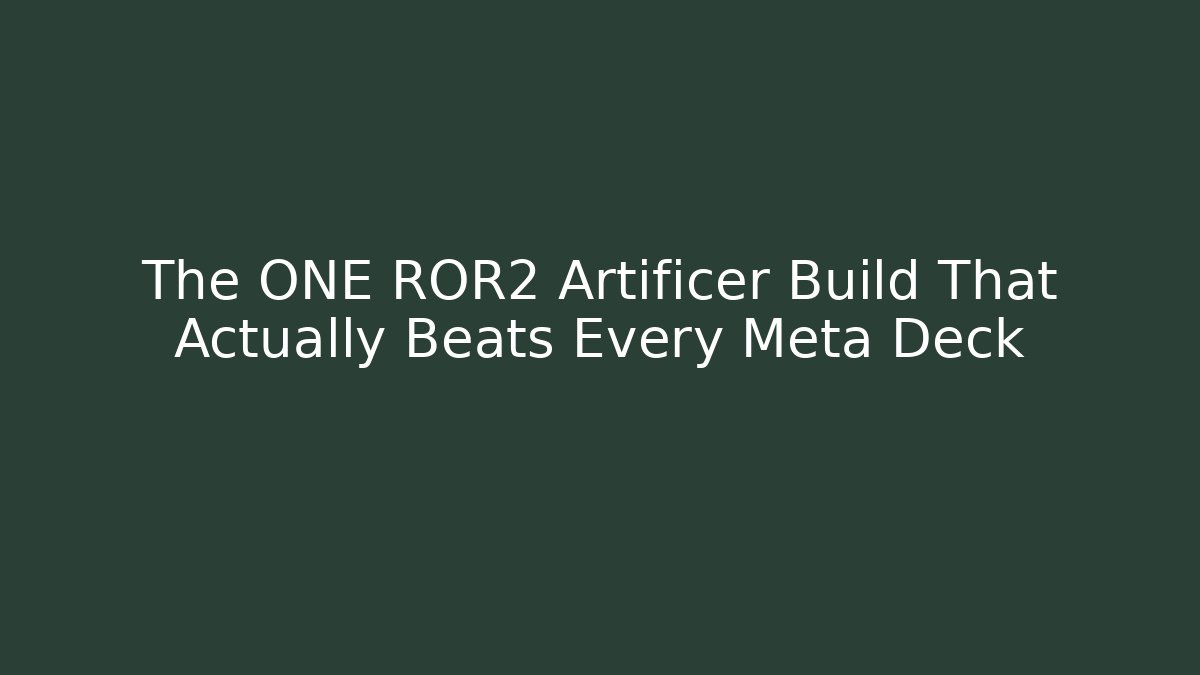 The ONE ROR2 Artificer Build That Actually Beats Every Meta Deck