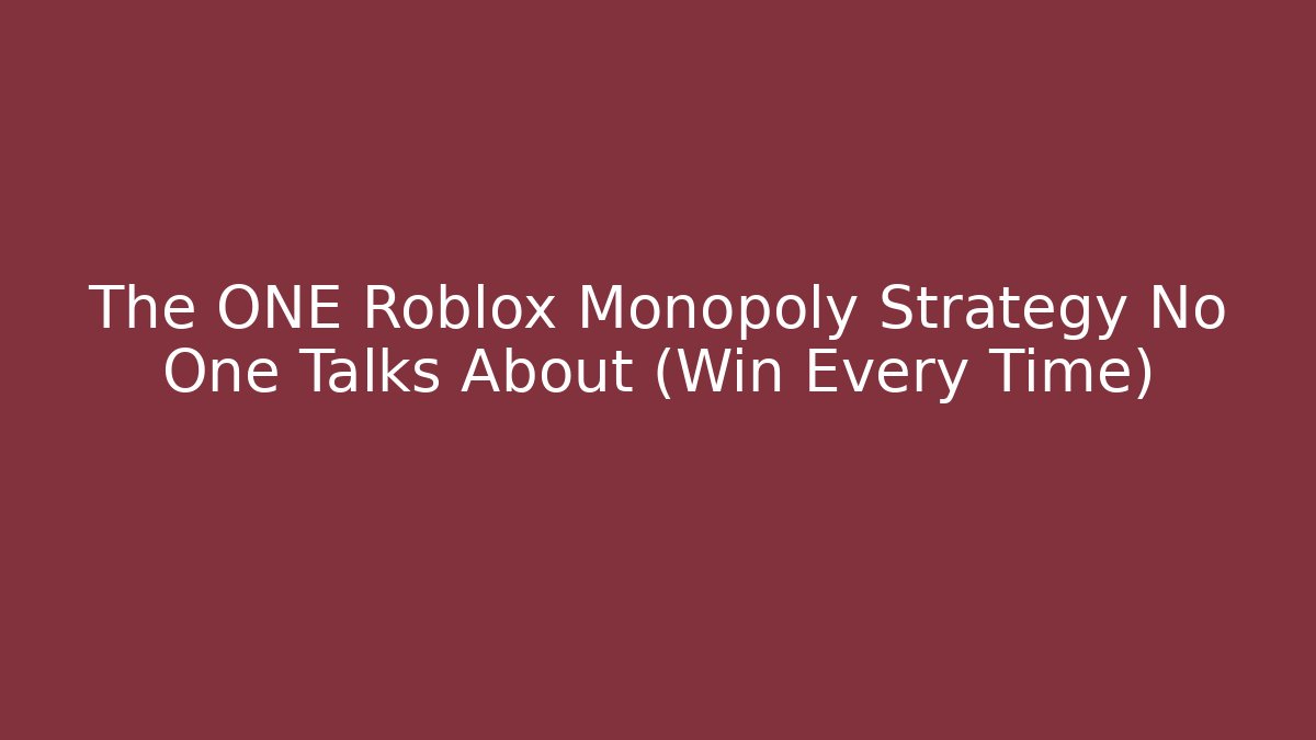 The ONE Roblox Monopoly Strategy No One Talks About (Win Every Time)