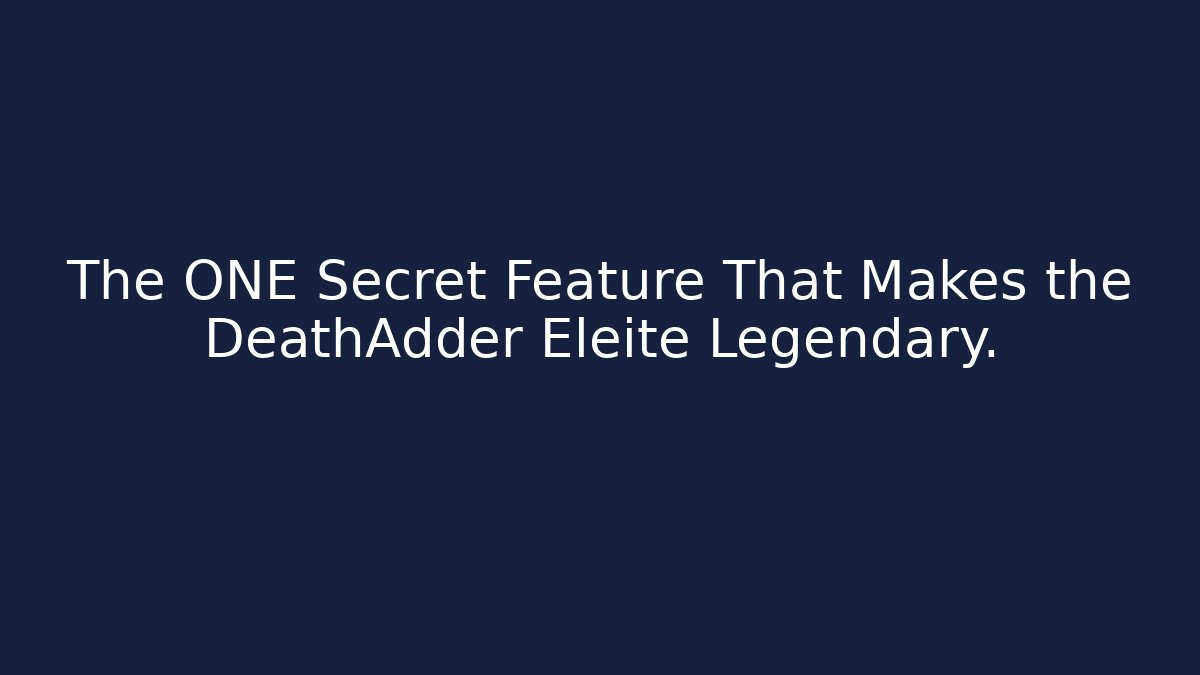 The ONE Secret Feature That Makes the DeathAdder Eleite Legendary.