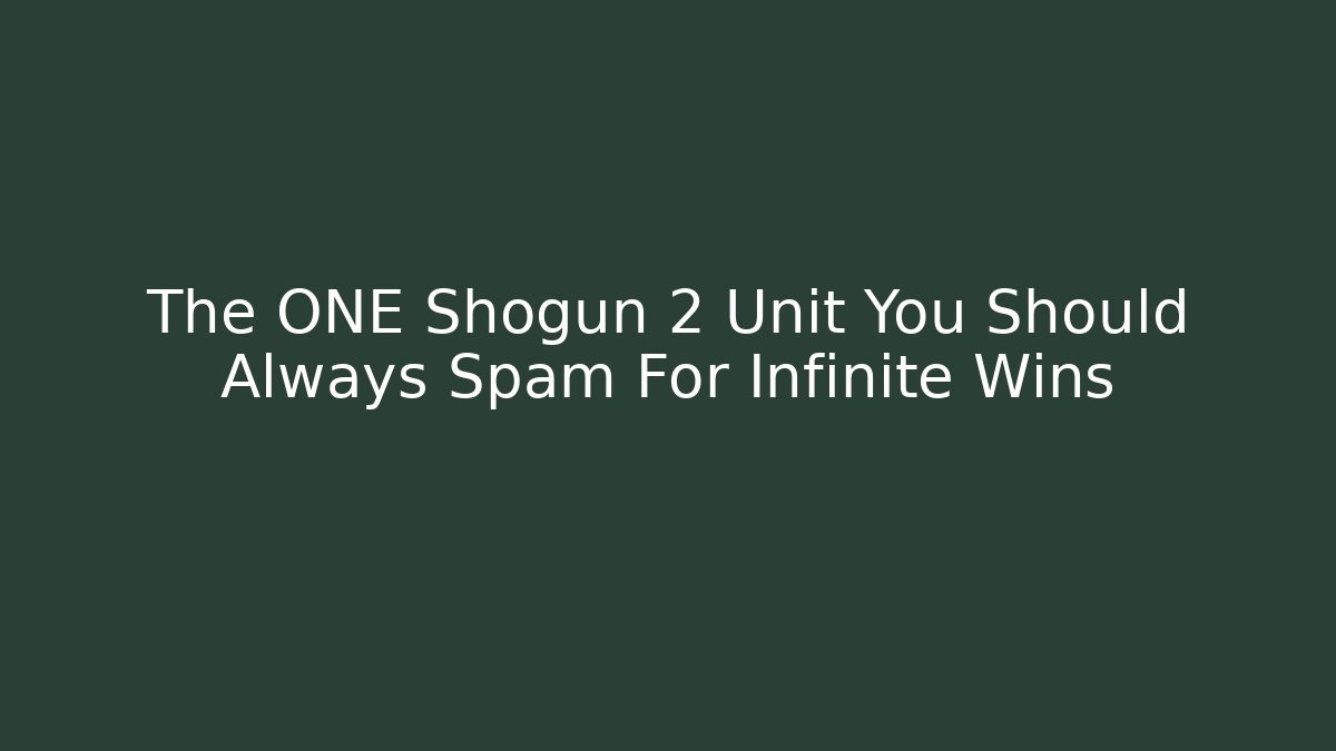 The ONE Shogun 2 Unit You Should Always Spam For Infinite Wins - Critter Realm