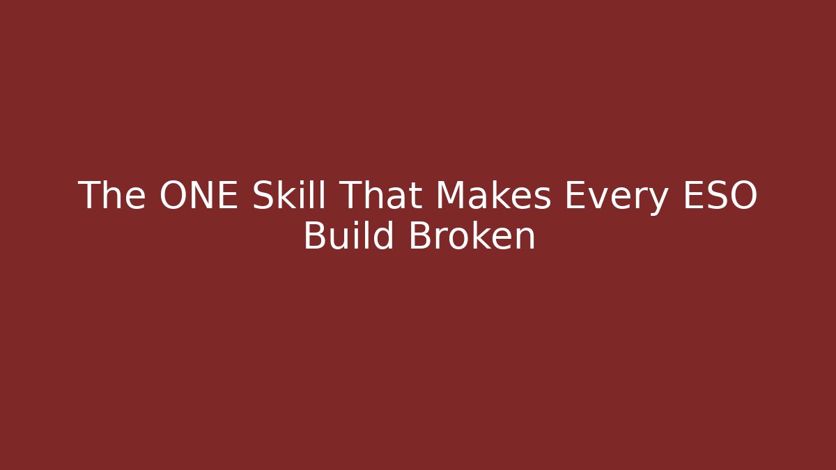 The ONE Skill That Makes Every ESO Build Broken