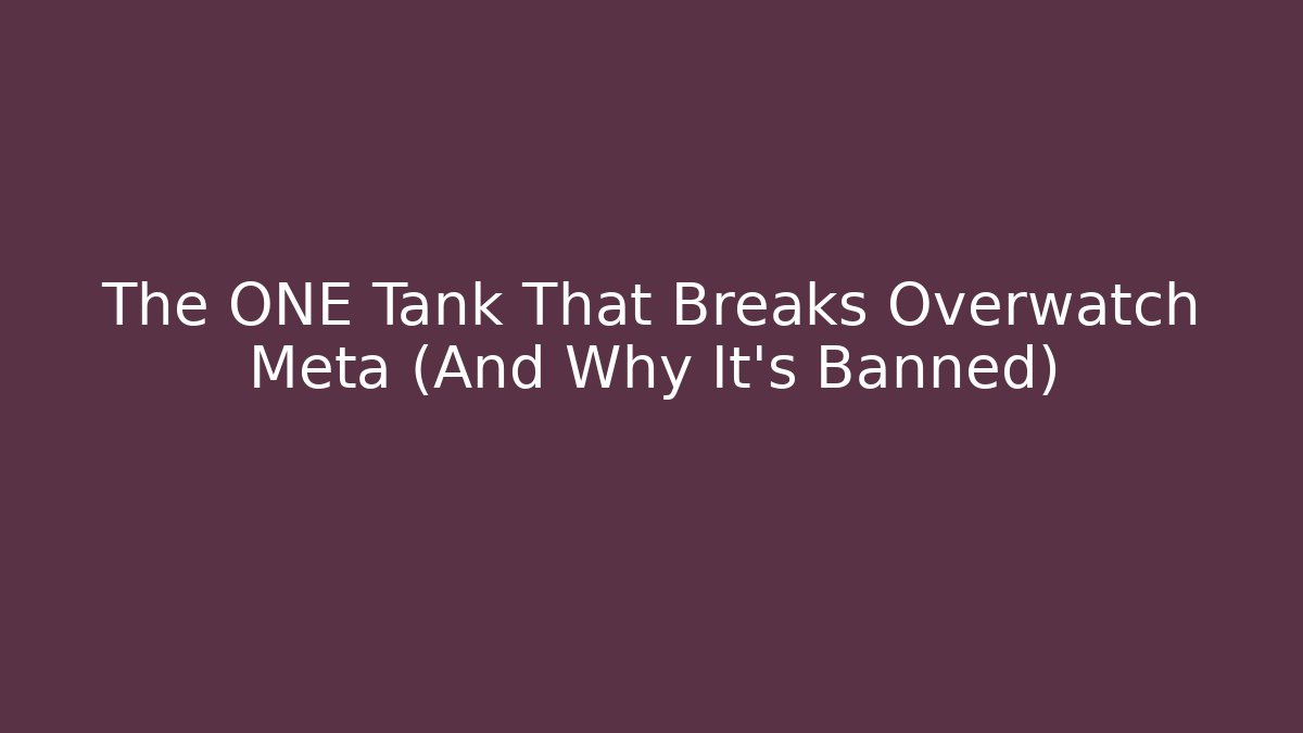 The ONE Tank That Breaks Overwatch Meta (And Why It’s Banned)
