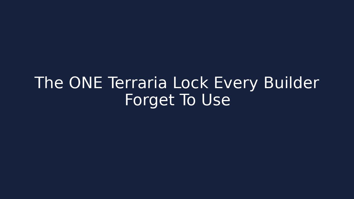 The ONE Terraria Lock Every Builder Forget To Use