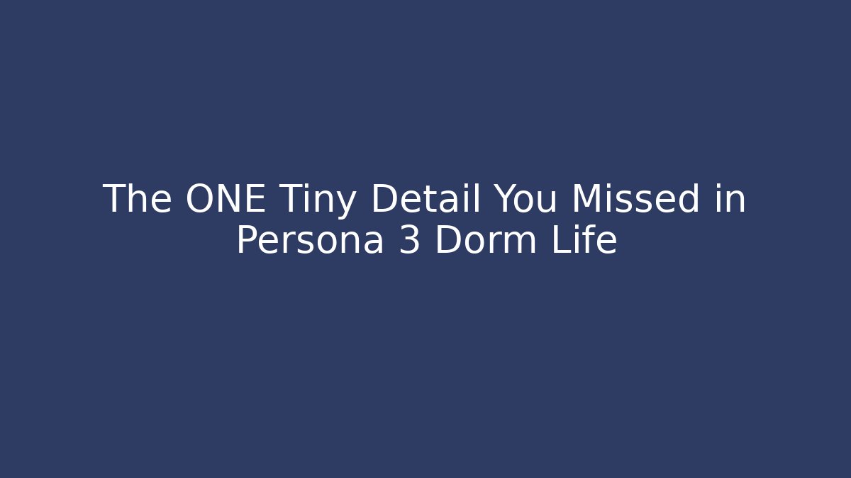 The ONE Tiny Detail You Missed in Persona 3 Dorm Life - Critter Realm