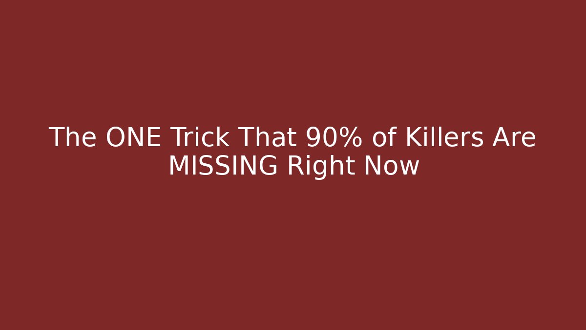 The ONE Trick That 90% of Killers Are MISSING Right Now