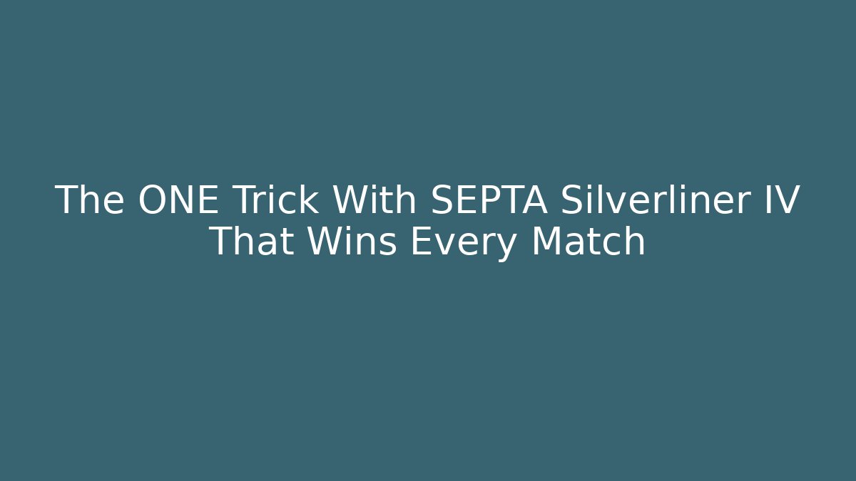 The ONE Trick With SEPTA Silverliner IV That Wins Every Match