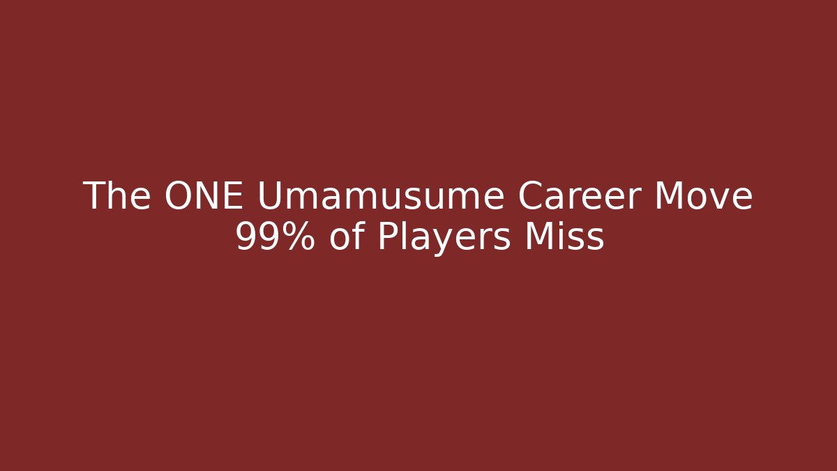 The ONE Umamusume Career Move 99% of Players Miss - Critter Realm