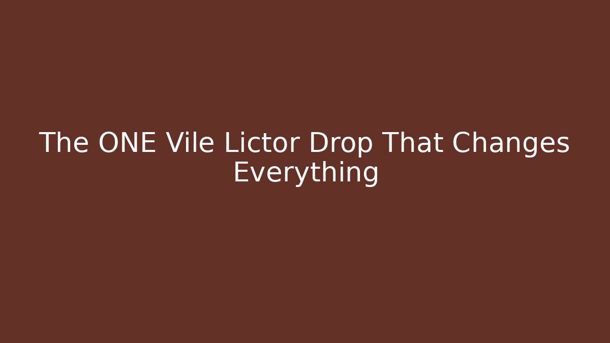 The ONE Vile Lictor Drop That Changes Everything - Critter Realm