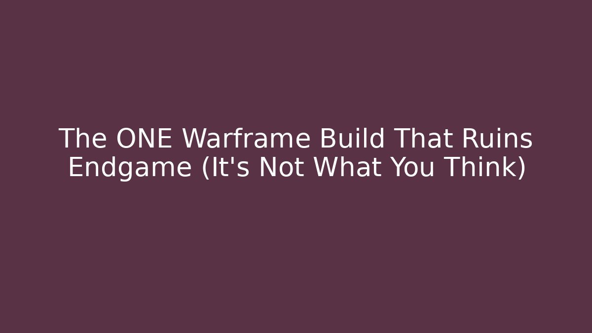 The ONE Warframe Build That Ruins Endgame (It's Not What You Think)