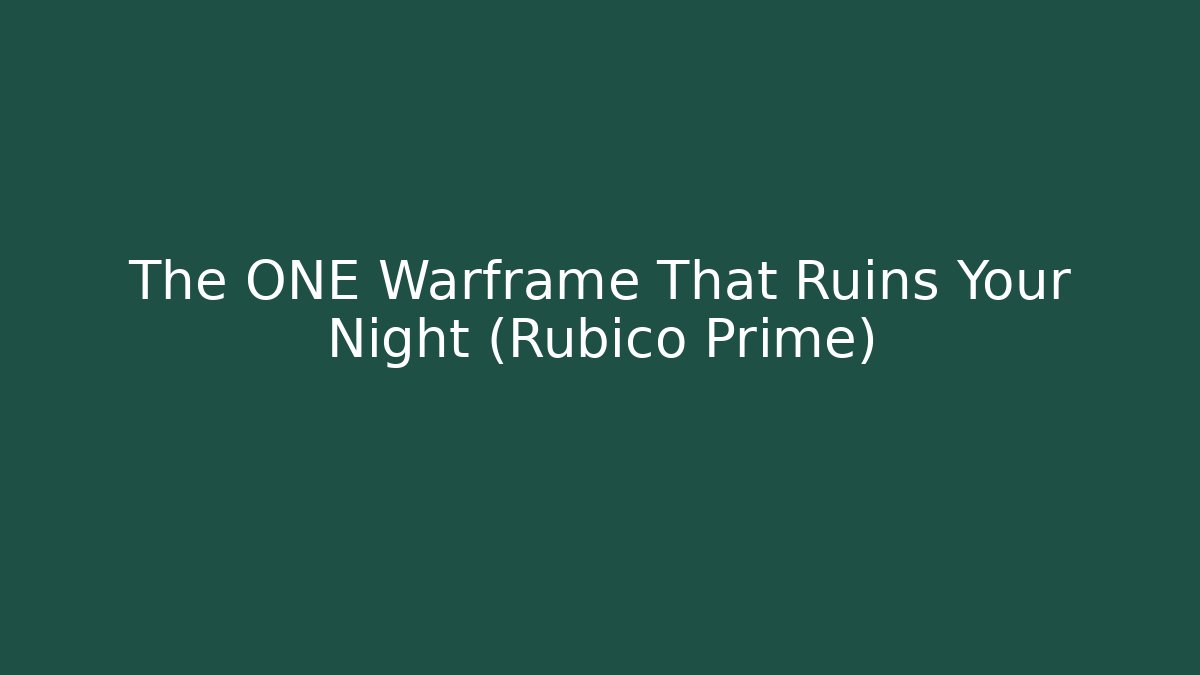 The ONE Warframe That Ruins Your Night (Rubico Prime)